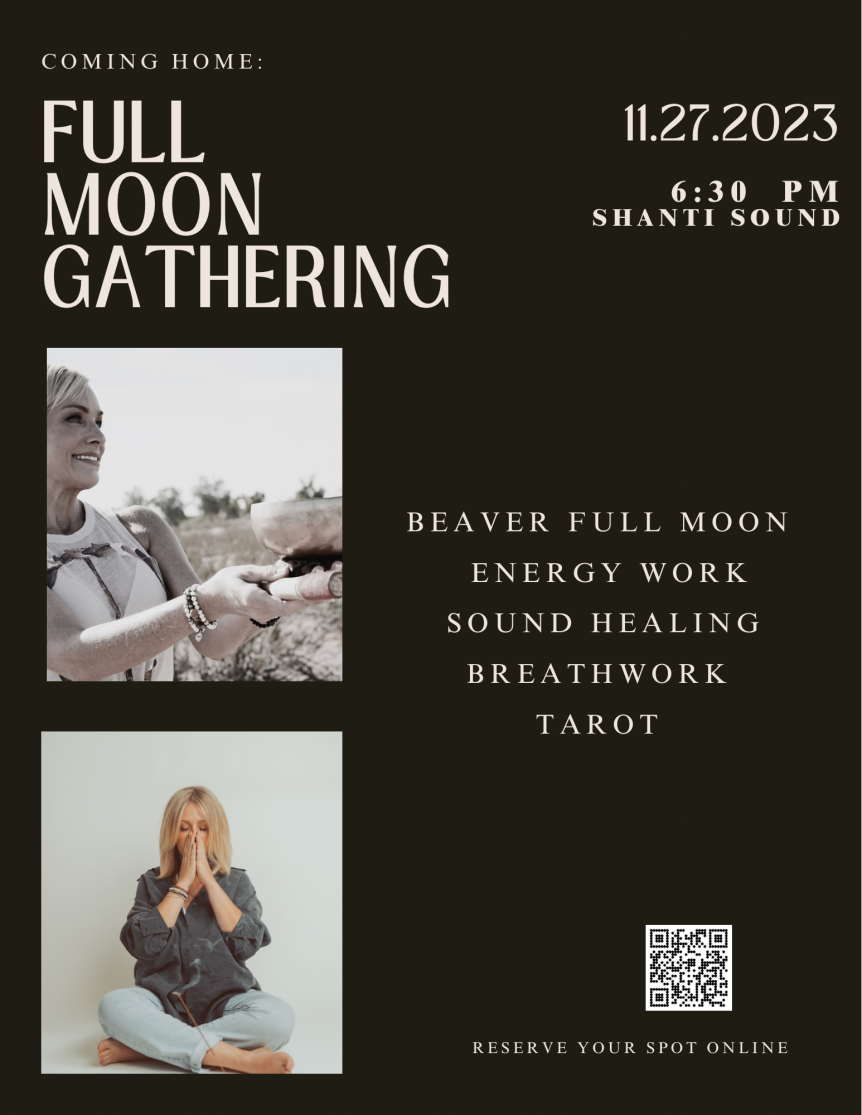 Full Beaver Moon Gathering on November 27th and Shanti Sound AZ with Sarah Tovey