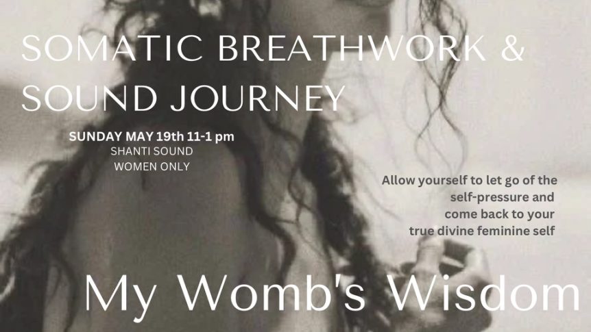 My Womb's Wisdom: Somatic Breathwork & Sound Healing with Patrishia Bogan Saturday 5/19/2024 11am When we, as women, are intimately connected to our bodies and wombs, we unlock an abundance of ecstatic energy that flows through our very beings. Join us for this rite of passage. ShantiSoundAZ.com