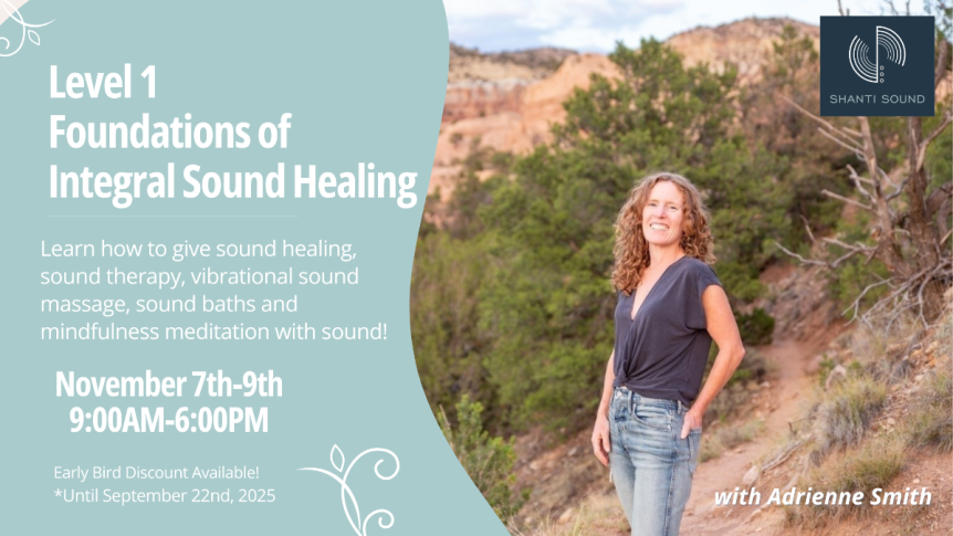 Sound Healing Academy November 7th-9th 2025 at Shanti Sound.